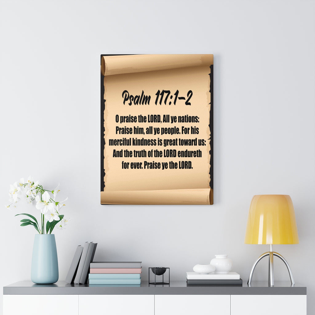 Scripture Canvas O praise the Lord Psalm 117: 1-2 Christian Wall Art Bible Verse Meaningful Home Decor Gifts Unique Housewarming Gift Ideas Framed Prints, Canvas