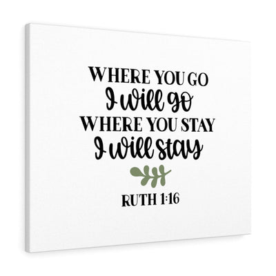 Scripture Canvas I Will Go Ruth 1:16 Christian Wall Art Bible Verse Meaningful Home Decor Gifts Unique Housewarming Gift Ideas Framed Prints, Canvas
