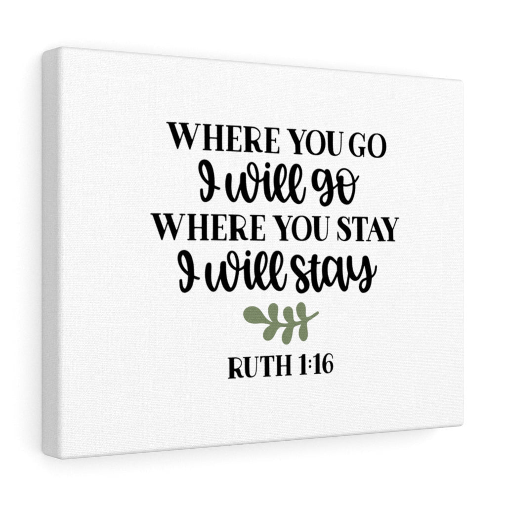 Scripture Canvas I Will Go Ruth 1:16 Christian Wall Art Bible Verse Meaningful Home Decor Gifts Unique Housewarming Gift Ideas Framed Prints, Canvas