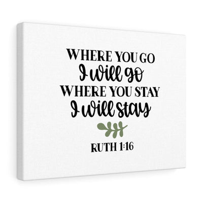 Scripture Canvas I Will Go Ruth 1:16 Christian Wall Art Bible Verse Meaningful Home Decor Gifts Unique Housewarming Gift Ideas Framed Prints, Canvas