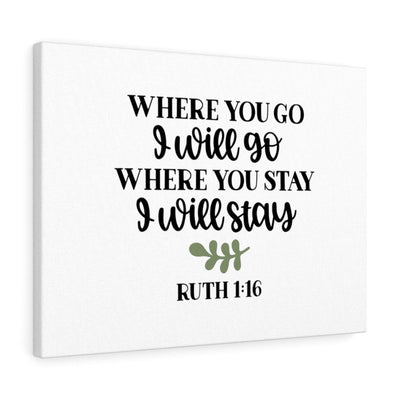 Scripture Canvas I Will Go Ruth 1:16 Christian Wall Art Bible Verse Meaningful Home Decor Gifts Unique Housewarming Gift Ideas Framed Prints, Canvas