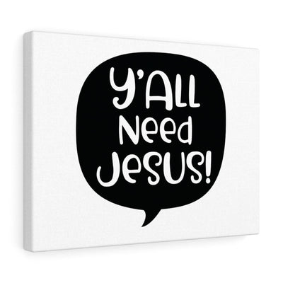 Scripture Canvas Y'all Need Jesus Christian Wall Art Meaningful Home Decor Gifts Unique Housewarming Gift Ideas Framed Prints, Canvas