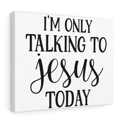 Scripture Canvas Talking To Jesus Christian Wall Art Meaningful Home Decor Gifts Unique Housewarming Gift Ideas Framed Prints, Canvas