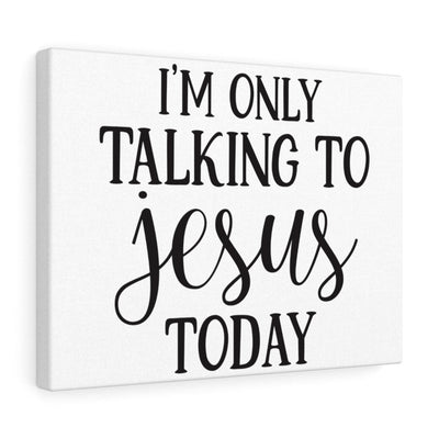Scripture Canvas Talking To Jesus Christian Wall Art Meaningful Home Decor Gifts Unique Housewarming Gift Ideas Framed Prints, Canvas
