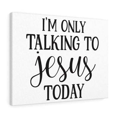 Scripture Canvas Talking To Jesus Christian Wall Art Meaningful Home Decor Gifts Unique Housewarming Gift Ideas Framed Prints, Canvas