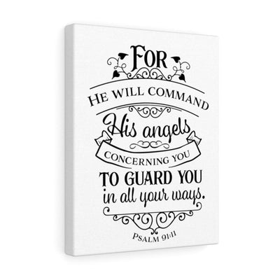 Scripture Canvas He Will Command Psalm 91:11 Christian Wall Art Bible Verse Meaningful Home Decor Gifts Unique Housewarming Gift Ideas Framed Prints, Canvas