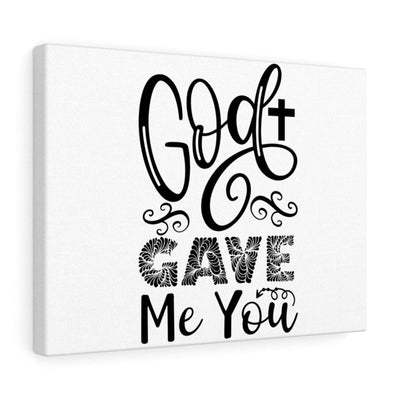 Scripture Canvas God Gave Me You Christian Wall Art Meaningful Home Decor Gifts Unique Housewarming Gift Ideas Framed Prints, Canvas