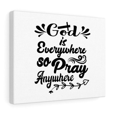 Scripture Canvas God Is Everywhere So Pray Anywhere Christian Wall Art Bible Verse Meaningful Home Decor Gifts Unique Housewarming Gift Ideas Framed Prints, Canvas