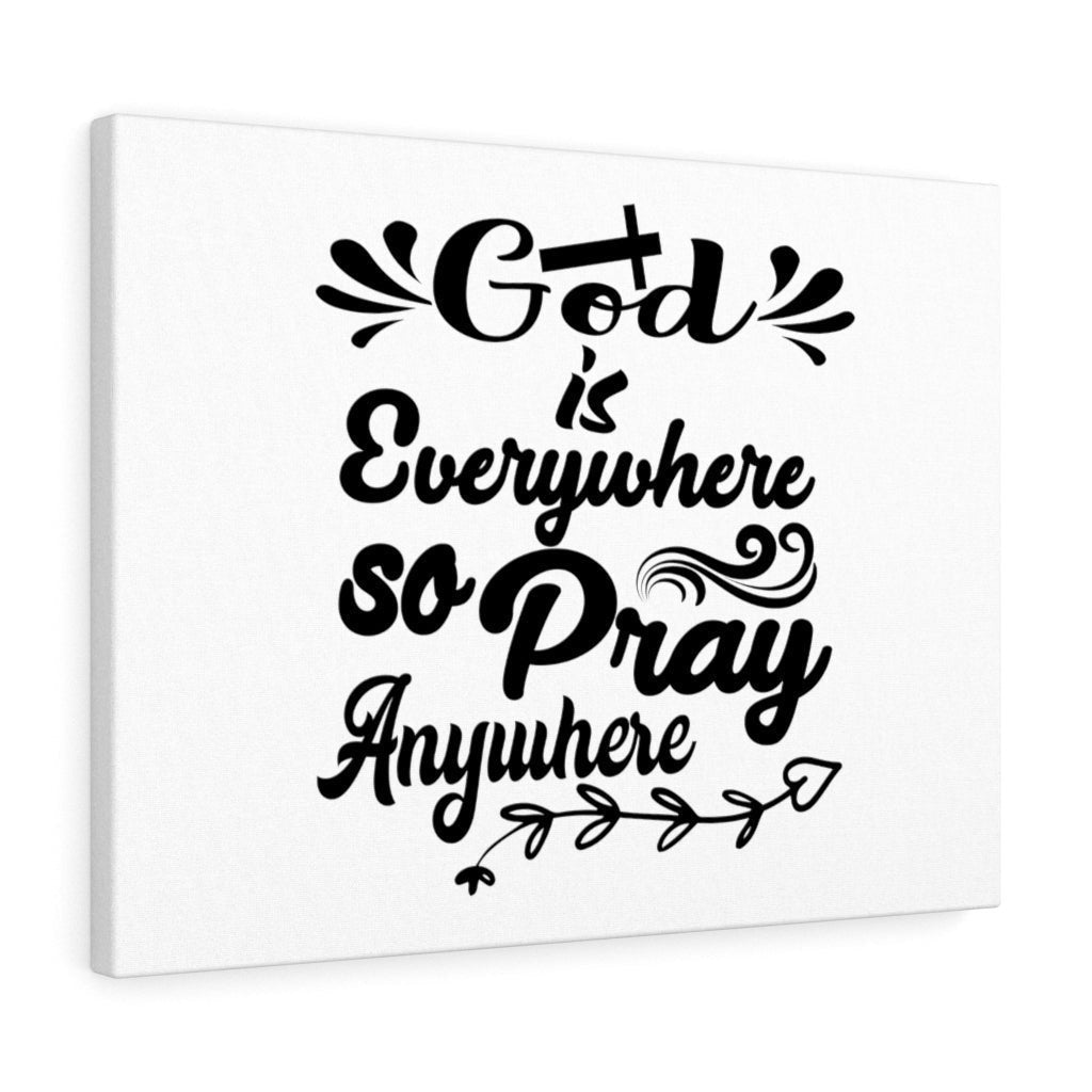 Scripture Canvas God Is Everywhere So Pray Anywhere Christian Wall Art Bible Verse Meaningful Home Decor Gifts Unique Housewarming Gift Ideas Framed Prints, Canvas