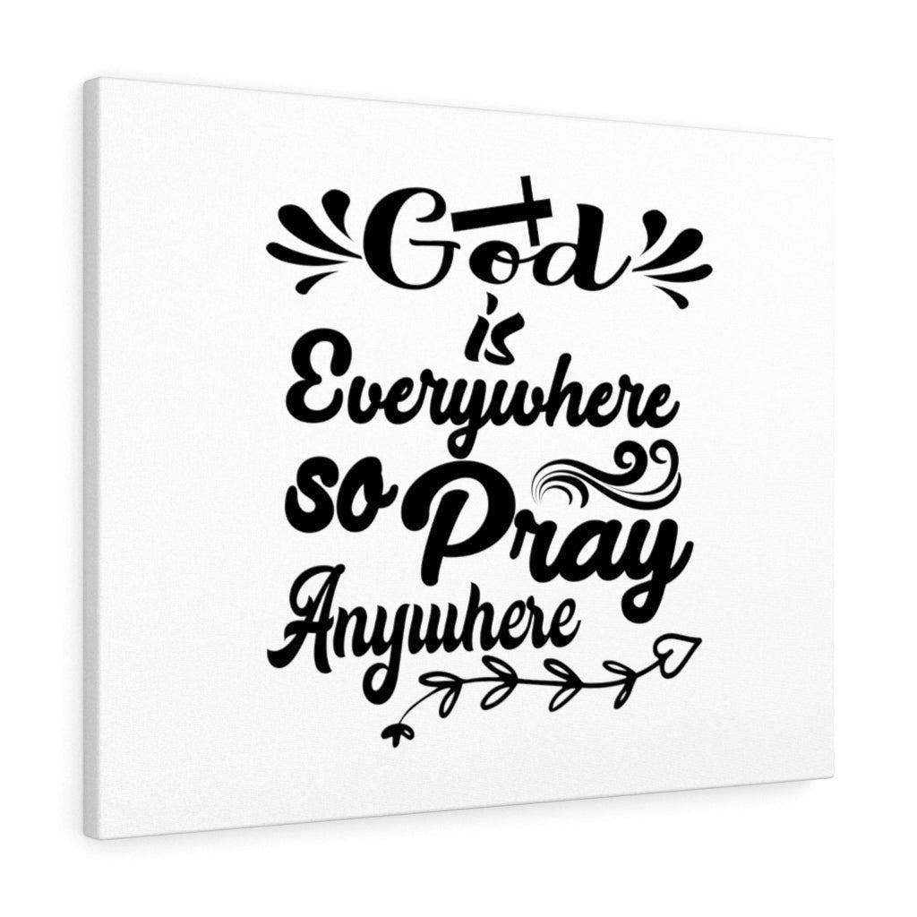 Scripture Canvas God Is Everywhere So Pray Anywhere Christian Wall Art Bible Verse Meaningful Home Decor Gifts Unique Housewarming Gift Ideas Framed Prints, Canvas