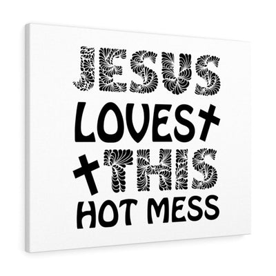 Scripture Canvas Jesus Loves This Hot Mess Christian Wall Art Meaningful Home Decor Gifts Unique Housewarming Gift Ideas Framed Prints, Canvas