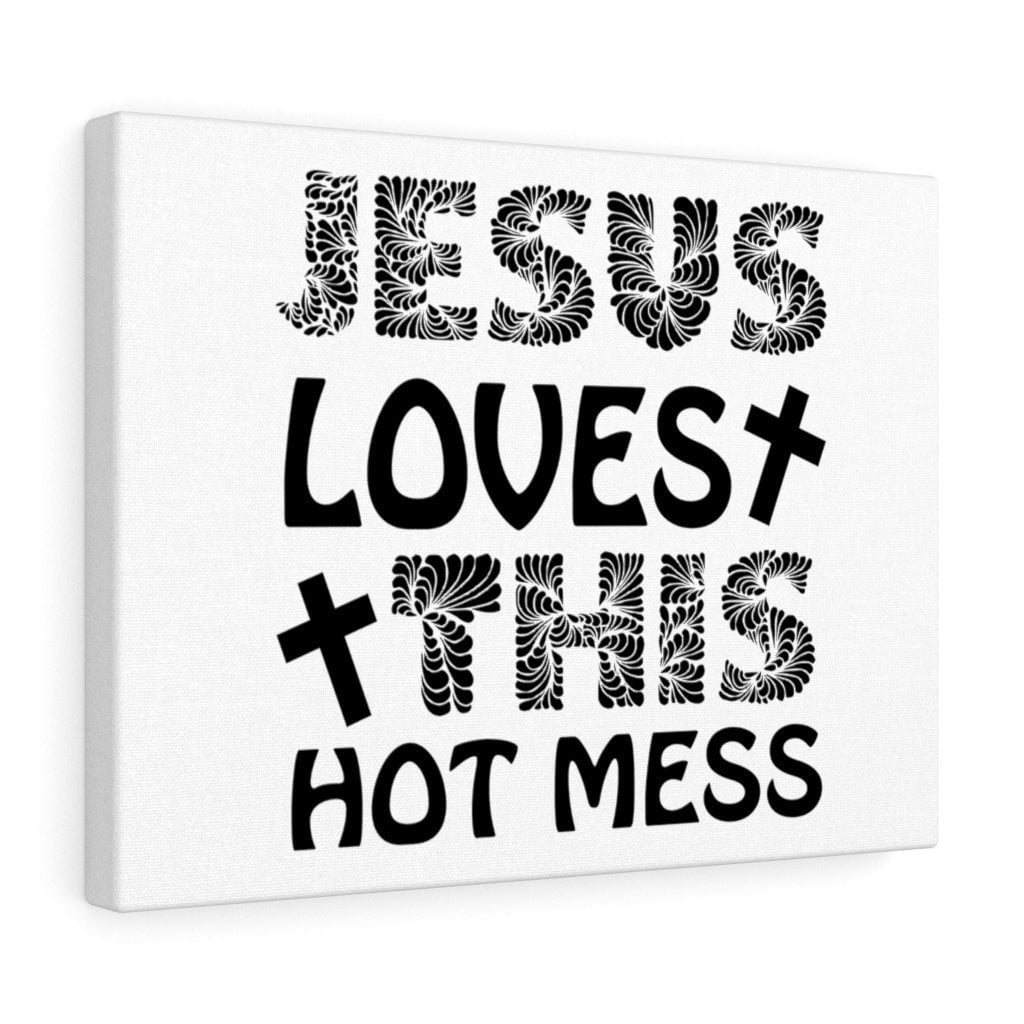 Scripture Canvas Jesus Loves This Hot Mess Christian Wall Art Meaningful Home Decor Gifts Unique Housewarming Gift Ideas Framed Prints, Canvas