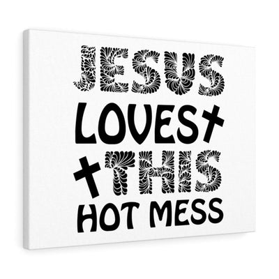 Scripture Canvas Jesus Loves This Hot Mess Christian Wall Art Meaningful Home Decor Gifts Unique Housewarming Gift Ideas Framed Prints, Canvas