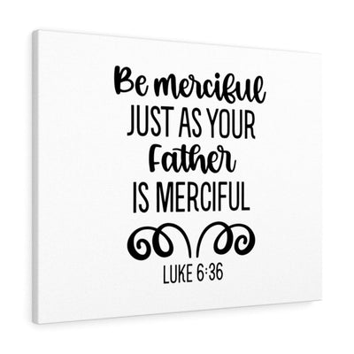 Scripture Canvas Merciful Luke 6:36 Christian Wall Art Bible Verse Meaningful Home Decor Gifts Unique Housewarming Gift Ideas Framed Prints, Canvas