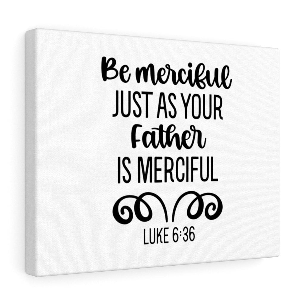 Scripture Canvas Merciful Luke 6:36 Christian Wall Art Bible Verse Meaningful Home Decor Gifts Unique Housewarming Gift Ideas Framed Prints, Canvas