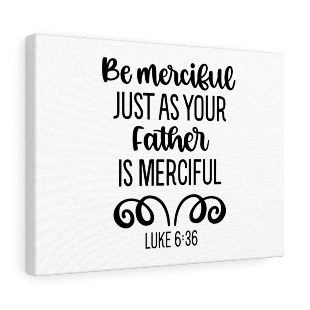 Scripture Canvas Merciful Luke 6:36 Christian Wall Art Bible Verse Meaningful Home Decor Gifts Unique Housewarming Gift Ideas Framed Prints, Canvas