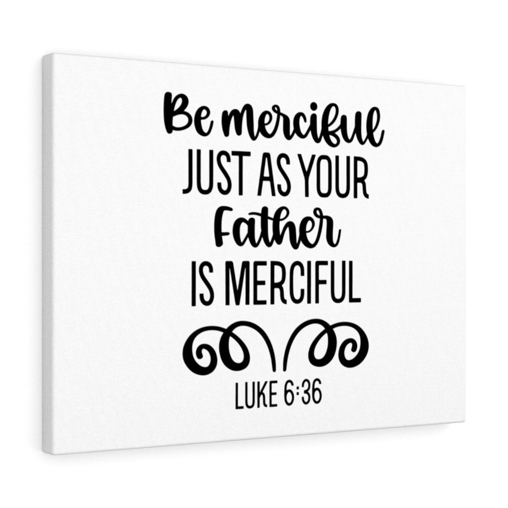 Scripture Canvas Merciful Luke 6:36 Christian Wall Art Bible Verse Meaningful Home Decor Gifts Unique Housewarming Gift Ideas Framed Prints, Canvas