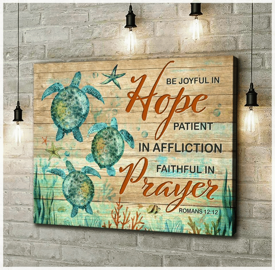 Turtle, Be Joyful In Hope - Housewarming Home Decor Wall Art Gift Ideas, Gift For You, Gift For Turtle Lover, Living Room Wall Art, Bedroom Wall Art C74 Framed Prints, Canvas