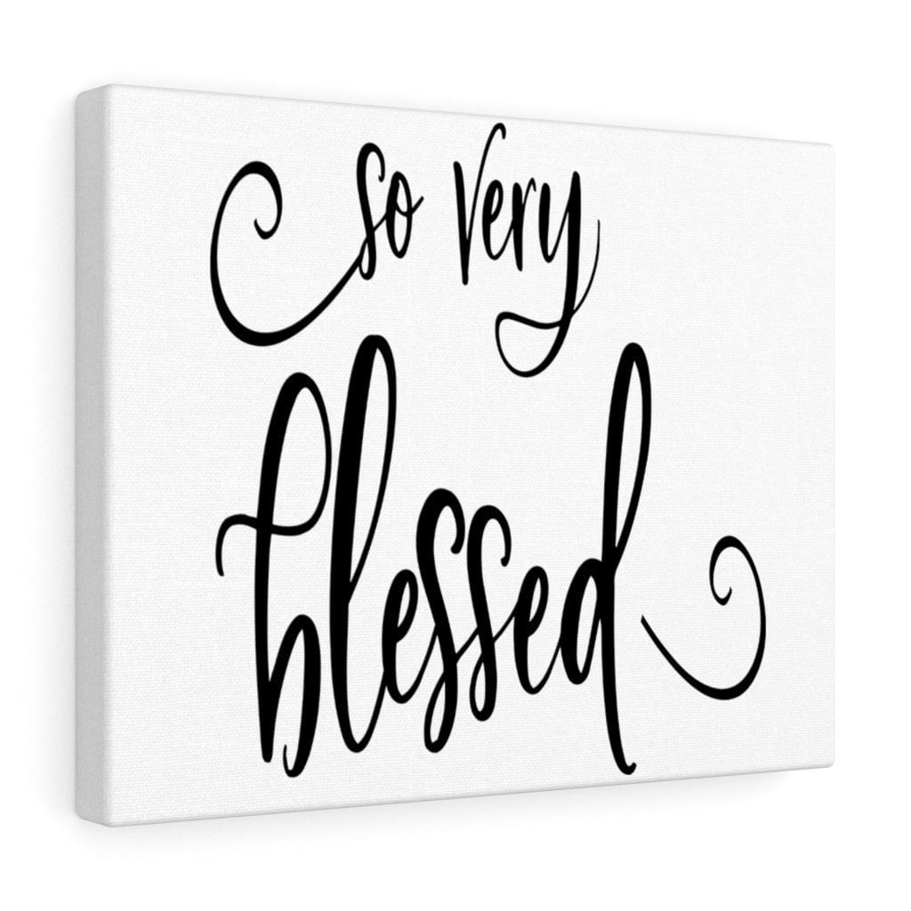 Scripture Canvas So Very Blessed Christian Wall Art Meaningful Home Decor Gifts Unique Housewarming Gift Ideas Framed Prints, Canvas