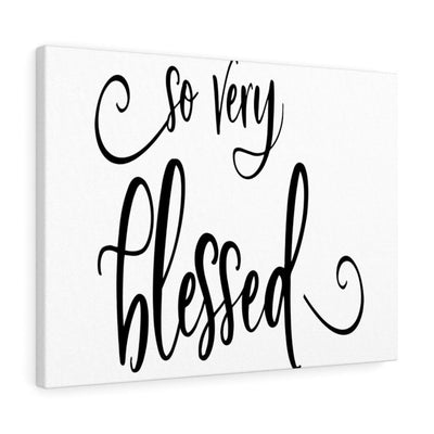 Scripture Canvas So Very Blessed Christian Wall Art Meaningful Home Decor Gifts Unique Housewarming Gift Ideas Framed Prints, Canvas