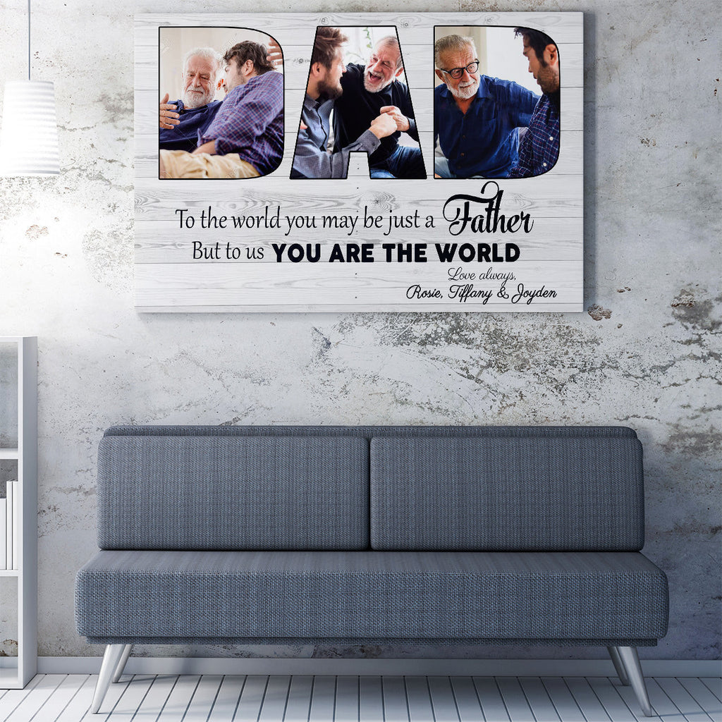 Personalized Photo Home Decor Wall Art Gift Ideas Gift For Dad, To the World You Just a Father Home Decor Wall Art Gift Ideas Gift for Father's Day Framed Prints, Canvas