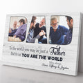 Personalized Photo Home Decor Wall Art Gift Ideas Gift For Dad, To the World You Just a Father Home Decor Wall Art Gift Ideas Gift for Father's Day Framed Prints, Canvas