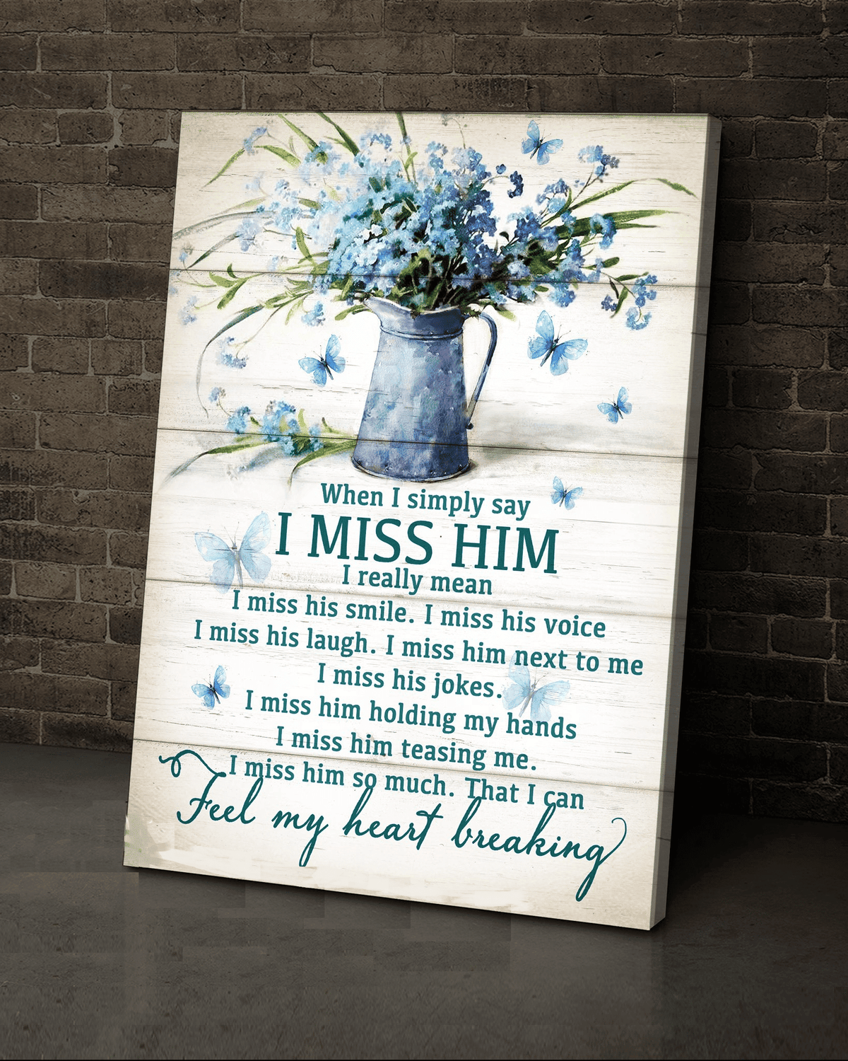 Butterfly, I Miss Him - Housewarming Home Decor Wall Art Gift Ideas, Gift For You, Gift For Widow, Christmas Gift, Gift For Butterfly Lover C29 Framed Prints, Canvas