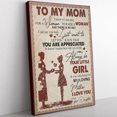 Personalized Home Decor Wall Art Gift Ideas Gift For Mom, I Know it is not Easy for a Woman to raise a Woman Home Decor Wall Art Gift Ideas Framed Prints, Canvas