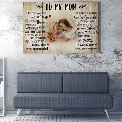 Custom Photo Home Decor Wall Art Gift Ideas Gift For Mom, Not Easy For A Woman To Raise A Woman Home Decor Wall Art Gift Ideas Framed Prints, Canvas