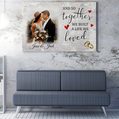 Personalized Custom Photo Wall Art Gift Ideas Gift For Husband, And so Together We Built a Life We Loved Home Decor Wall Art Gift Ideas Framed Prints, Canvas