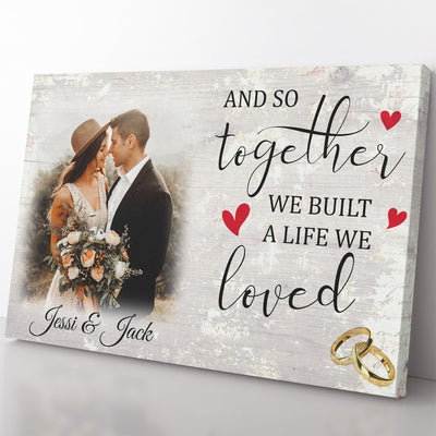 Personalized Custom Photo Wall Art Gift Ideas Gift For Husband, And so Together We Built a Life We Loved Home Decor Wall Art Gift Ideas Framed Prints, Canvas