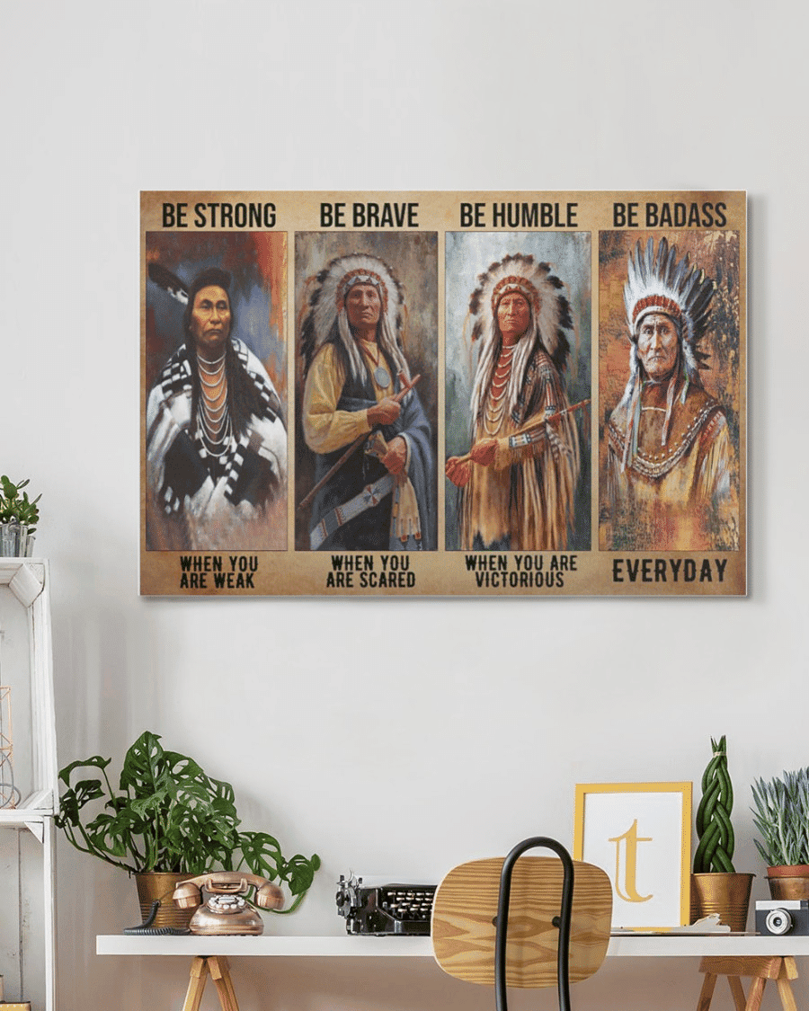Native American Girl Be Strong, Be Brave, Be Humble, Be Badass - Housewarming Home Decor Wall Art Gift Ideas, Gift For You, Gift For Native American C93 Framed Prints, Canvas