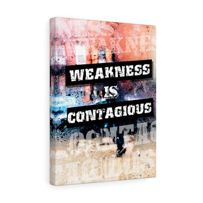 Weakness is Contagious Wall Art Meaningful Home Decor Gifts Unique Housewarming Gift Ideas Canvas Framed Prints, Canvas