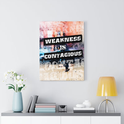Weakness is Contagious Wall Art Meaningful Home Decor Gifts Unique Housewarming Gift Ideas Canvas Framed Prints, Canvas