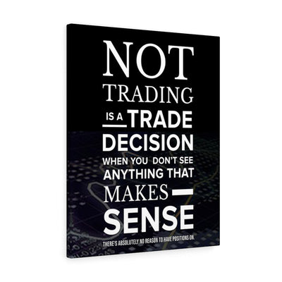 Trader Wall Art Not Trading is a Trading Decision Canvas Meaningful Home Decor Gifts Unique Housewarming Gift Ideas Canvas Framed Prints, Canvas