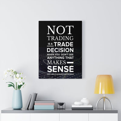 Trader Wall Art Not Trading is a Trading Decision Canvas Meaningful Home Decor Gifts Unique Housewarming Gift Ideas Canvas Framed Prints, Canvas