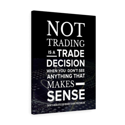 Trader Wall Art Not Trading is a Trading Decision Canvas Meaningful Home Decor Gifts Unique Housewarming Gift Ideas Canvas Framed Prints, Canvas