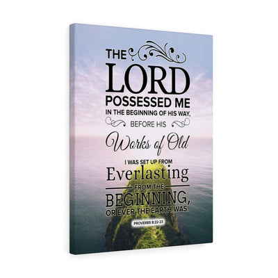 Scripture Canvas The Lord Possessed Me Proverbs 8:22-23 Christian Wall Art Bible Verse Meaningful Home Decor Gifts Unique Housewarming Gift Ideas Framed Prints, Canvas