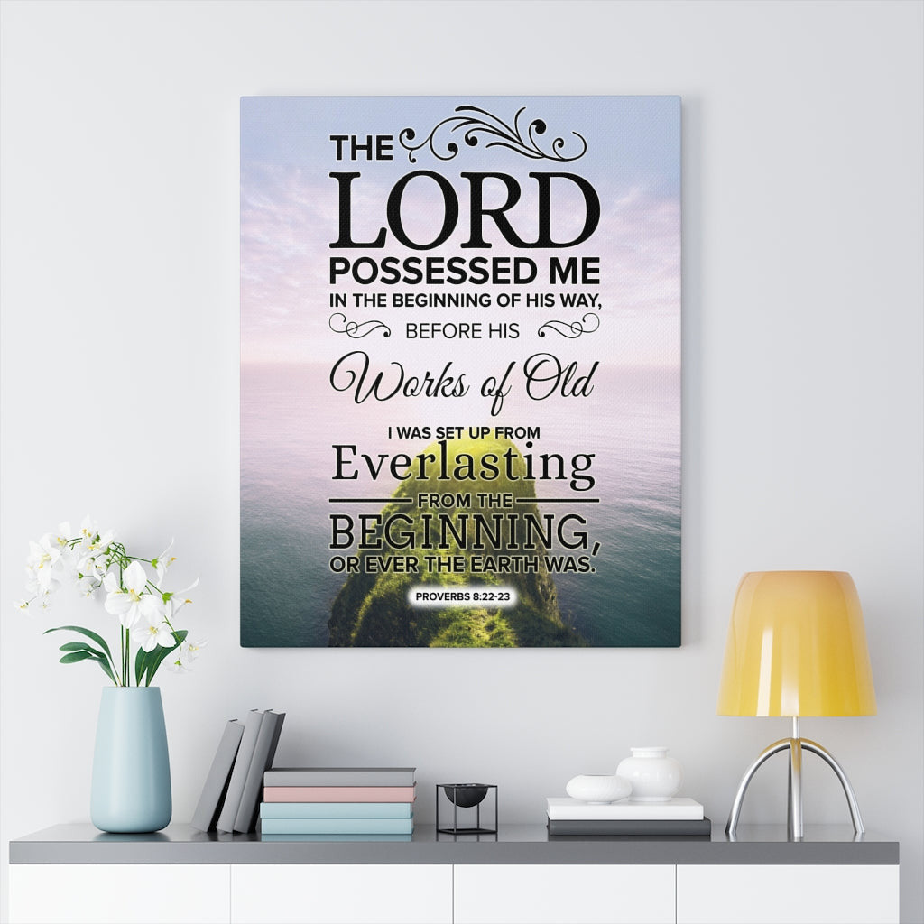Scripture Canvas The Lord Possessed Me Proverbs 8:22-23 Christian Wall Art Bible Verse Meaningful Home Decor Gifts Unique Housewarming Gift Ideas Framed Prints, Canvas