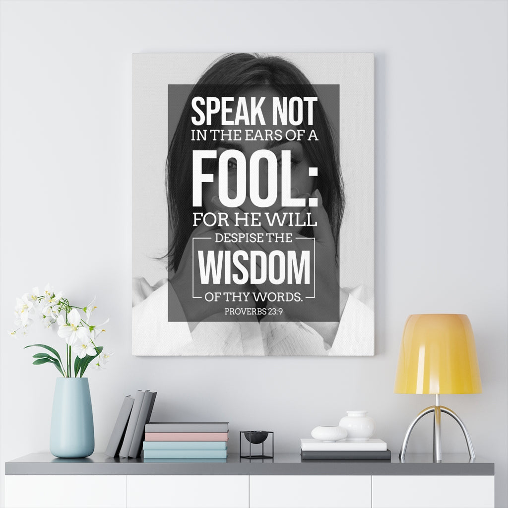 Scripture Canvas Speak Not Proverbs 23:9 Christian Wall Art Bible Verse Meaningful Home Decor Gifts Unique Housewarming Gift Ideas Framed Prints, Canvas
