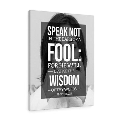 Scripture Canvas Speak Not Proverbs 23:9 Christian Wall Art Bible Verse Meaningful Home Decor Gifts Unique Housewarming Gift Ideas Framed Prints, Canvas