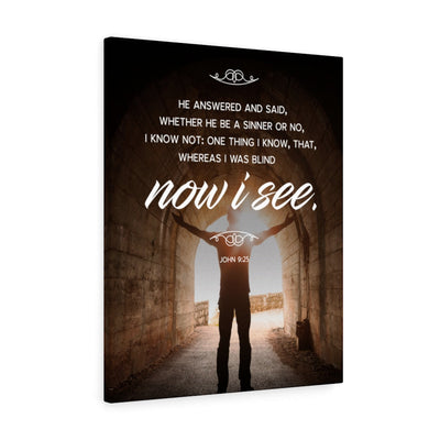 Scripture Canvas Now I See John 9:25 Christian Wall Art Bible Verse Meaningful Home Decor Gifts Unique Housewarming Gift Ideas Framed Prints, Canvas