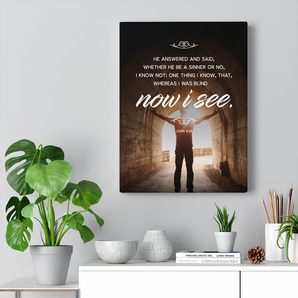 Scripture Canvas Now I See John 9:25 Christian Wall Art Bible Verse Meaningful Home Decor Gifts Unique Housewarming Gift Ideas Framed Prints, Canvas