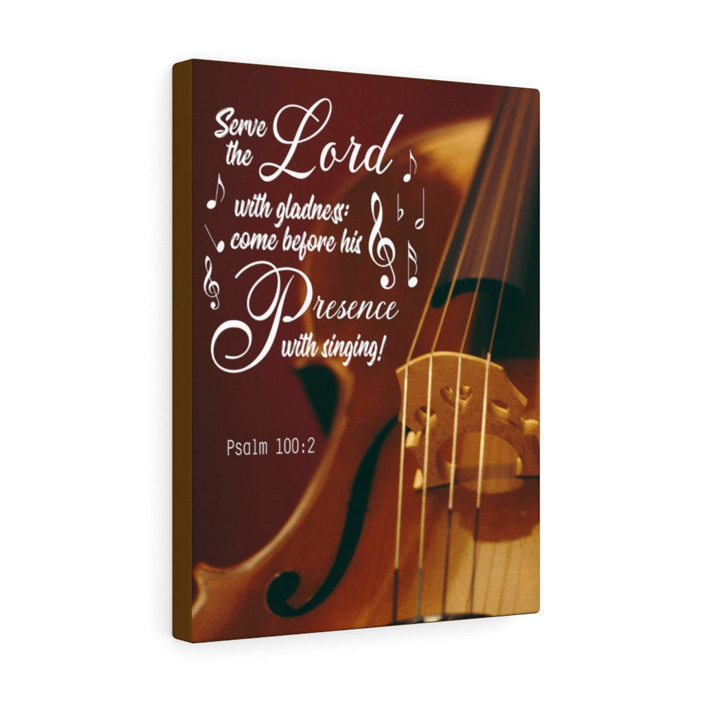 Scripture Canvas Serve the Lord With Gladness Psalm 100:2 Christian Wall Art Bible Verse Meaningful Home Decor Gifts Unique Housewarming Gift Ideas Framed Prints, Canvas