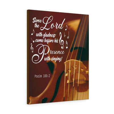 Scripture Canvas Serve the Lord With Gladness Psalm 100:2 Christian Wall Art Bible Verse Meaningful Home Decor Gifts Unique Housewarming Gift Ideas Framed Prints, Canvas