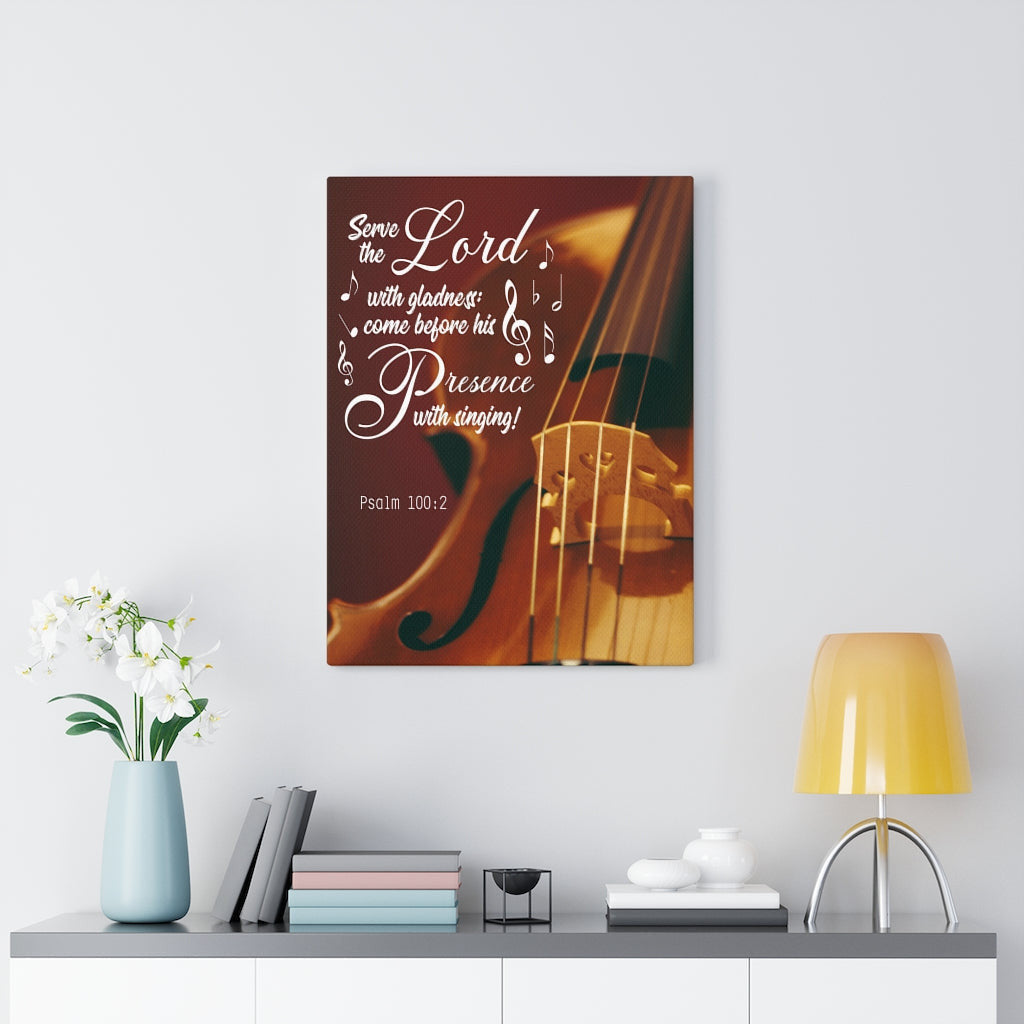 Scripture Canvas Serve the Lord With Gladness Psalm 100:2 Christian Wall Art Bible Verse Meaningful Home Decor Gifts Unique Housewarming Gift Ideas Framed Prints, Canvas
