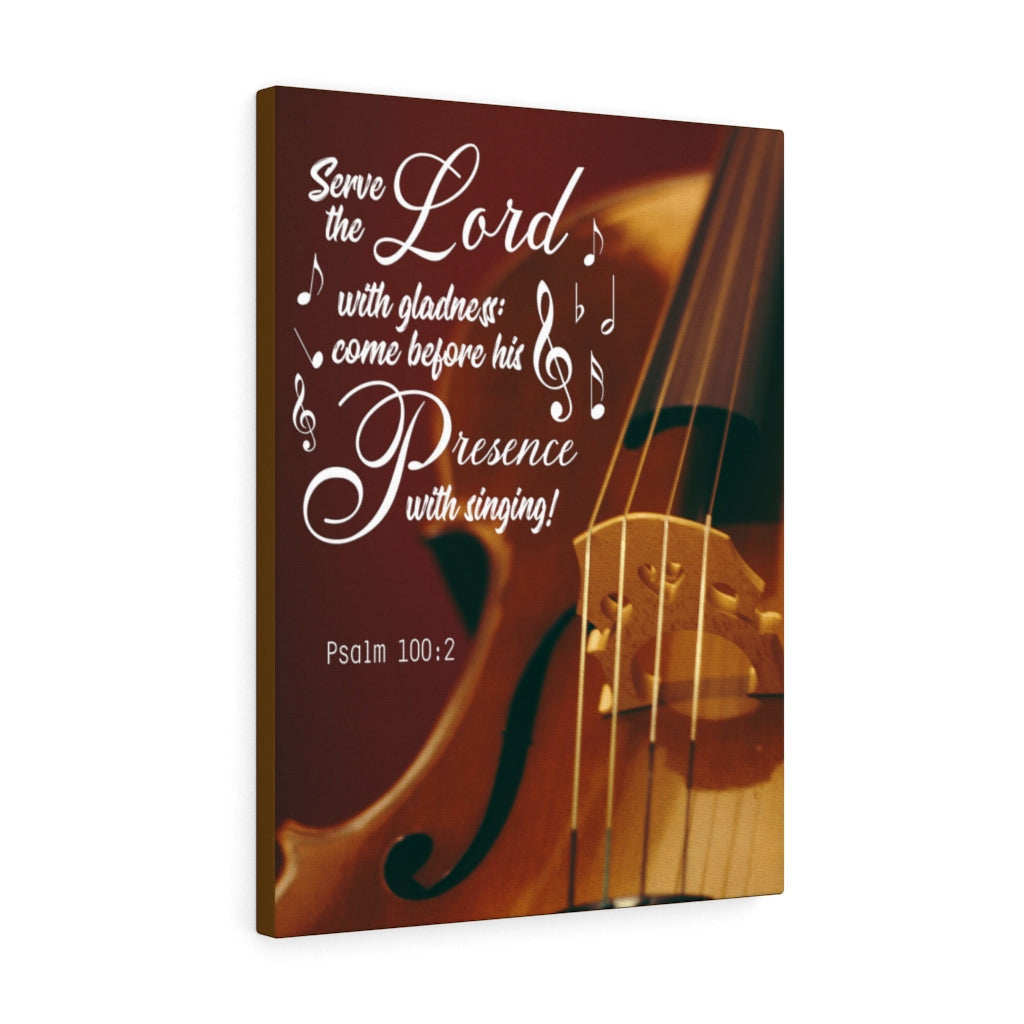 Scripture Canvas Serve the Lord With Gladness Psalm 100:2 Christian Wall Art Bible Verse Meaningful Home Decor Gifts Unique Housewarming Gift Ideas Framed Prints, Canvas