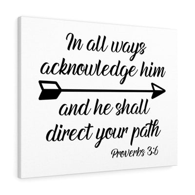 Scripture Canvas Acknowledge Him Proverbs 3:6 Christian Wall Art Bible Verse Meaningful Home Decor Gifts Unique Housewarming Gift Ideas Framed Prints, Canvas