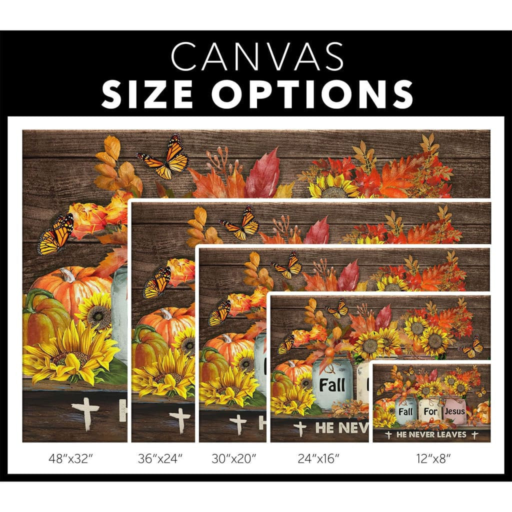 Fall For Jesus He Never Leaves Autumn Pumpkin Canvas Gallery Wrapped Canvas Canvas, Thanksgiving Canvas Gallery Wrapped Canvas