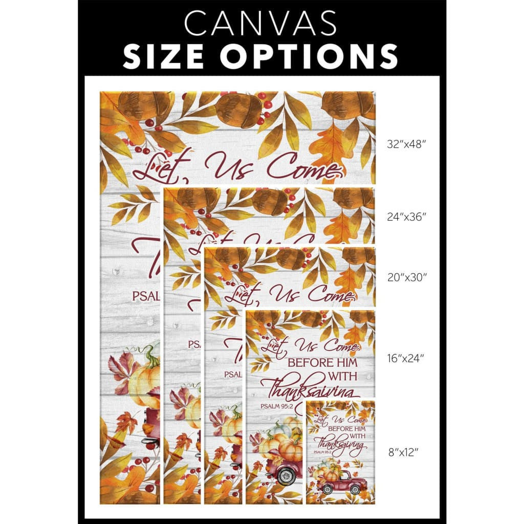 Let Us Come Before Him With Thanksgiving Psalm 95:2 Scripture Canvas Gallery Wrapped Canvas